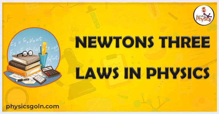 Newtons three laws in Physics