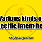 Various kinds of specific latent heat
