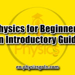 Physics for Beginners: An Introductory Guide